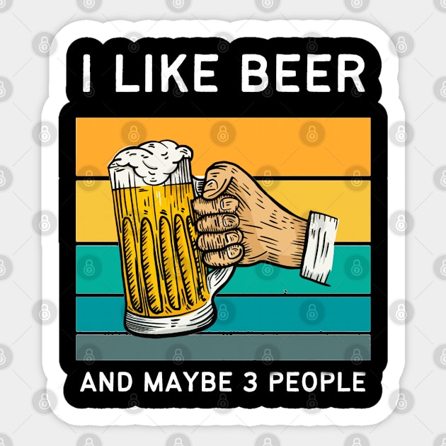 I Like Beer And Maybe 3 People Sticker by medd.art